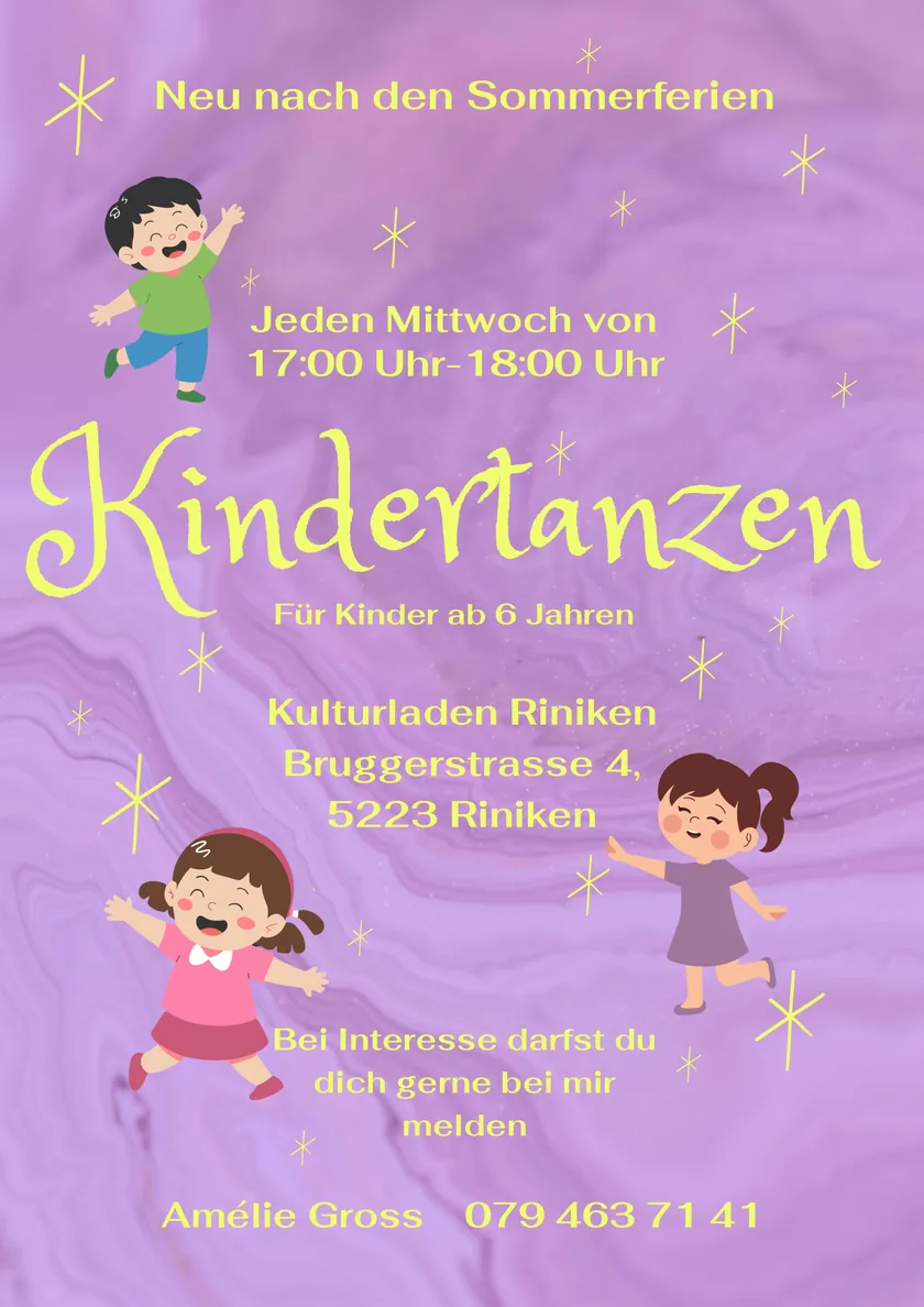 Flyer Kindertanzen: Neu nach den Sommerferien, jeden Mittwoch von 17:00 bis 18:00 Uhr im Kulturladen Riniken, für Kinder ab 6 Jahren. Kontakt: Amélie Gross, 079 463 71 41.
